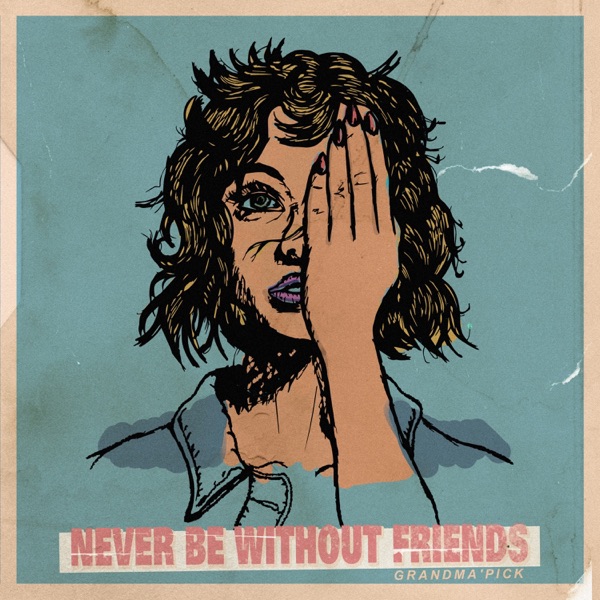 Never Be Without Friends